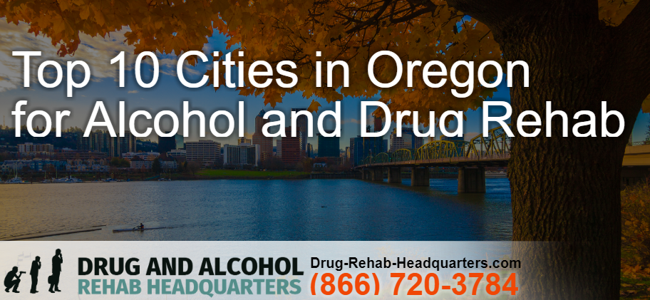 Top 10 Cities in Oregon for Alcohol and Drug Rehab | Drug ...